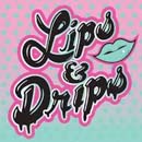 Lips & Drips